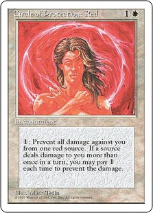 Circle of Protection: Red
 {1}: The next time a red source of your choice would deal damage to you this turn, prevent that damage.